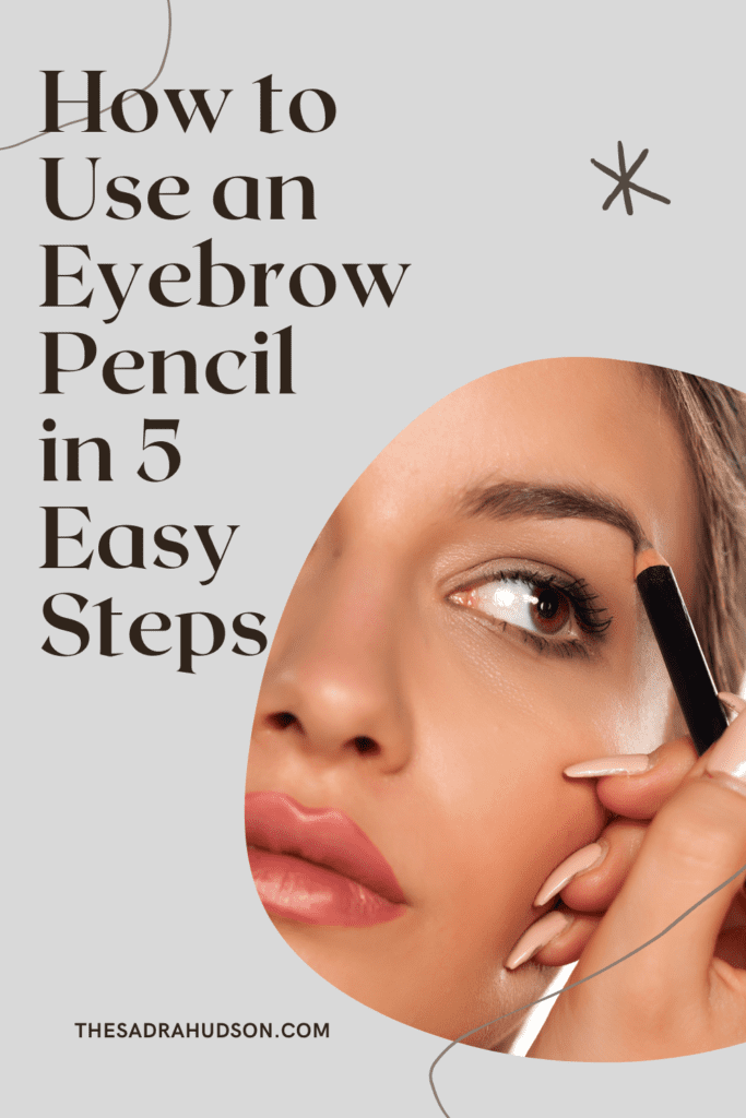 How to Use an Eyebrow Pencil in 5 Simple Steps