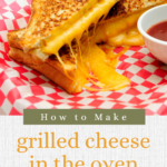 how to make a grilled cheese in the oven